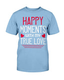 Happy Moments with my True Love Unisex Tee