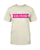 Best Girlfriend Ever - Unisex Tee