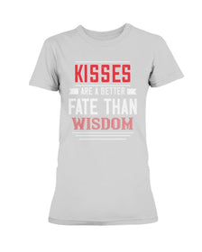 Kisses Are A Better Fate Than Wisdom