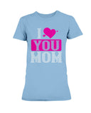 I Love You Mom Ultra Ladies T-Shirt