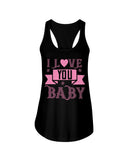 I love you Baby Ladies Racerback Tank