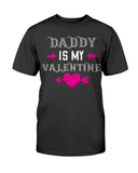 Daddy is my valentine Unisex Tee