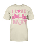 I love you Baby Unisex Tee