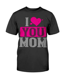 I Love You Mom Unisex Tee