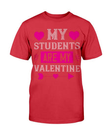 My Students Are My Valentine Unisex Tee