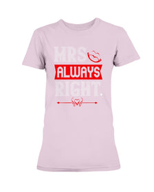 Mrs. Always Right Ladies Missy T-Shirt