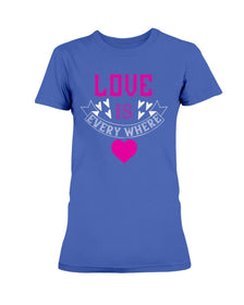 Love Is Everywhere Ladies Missy T-Shirt