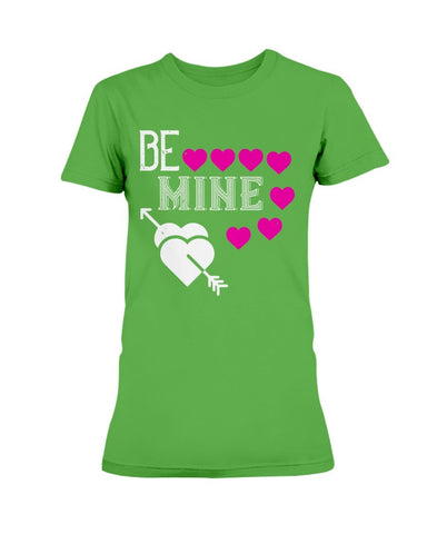 Be Mine Ladies Missy T-Shirt