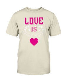 Love Is Everywhere  Unisex Tee