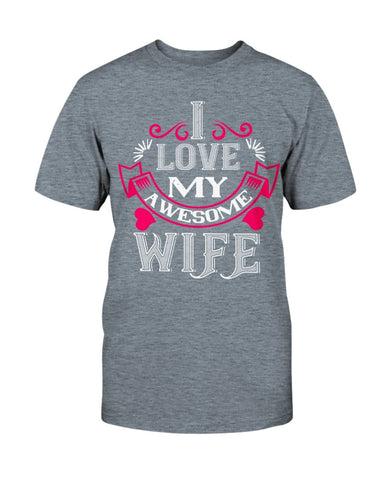 I Love My Awesome Wife Unisex Tee