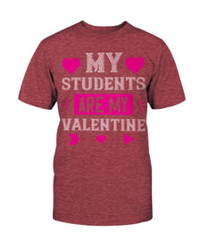 My Students Are My Valentine Unisex Tee