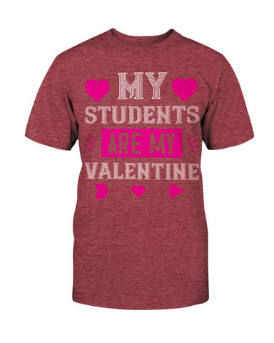 My Students Are My Valentine Unisex Tee