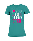 I Love You to the moon and back  Ladies Missy T-Shirt