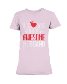 I Love My Awesome Husband Ladies Missy T-Shirt