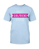 Best Girlfriend Ever Unisex Tee