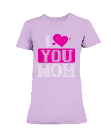 I Love You Mom Ladies Missy T-Shirt