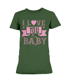 I love you Baby Ladies Missy T-Shirt