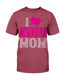 I Love You Mom Unisex Tee