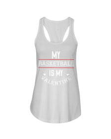 Basketball is My Valentine Ladies Racerback Tank