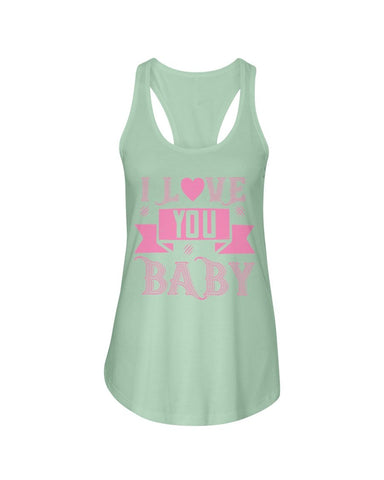 I love you Baby Ladies Racerback Tank