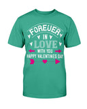 Happy Valentines Day Forever In Love Unisex Tee