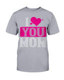 I Love You Mom Unisex Tee