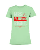 Mrs. Always Right Ladies Missy T-Shirt