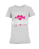 I Love My Girlfriend Ladies Missy T-Shirt