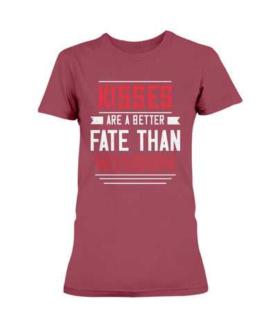 Kisses Are A Better Fate Than Wisdom