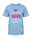 All You Need is Love Unisex Tee