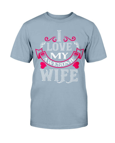 I Love My Awesome Wife Unisex Tee