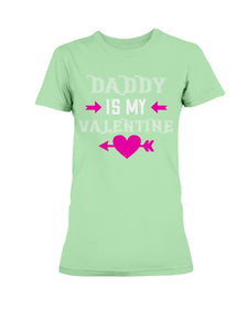 Daddy is my valentine Ladies Missy T-Shirt