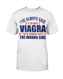 Viagra wrong girl Unisex Tee