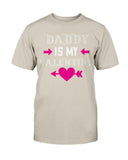 Daddy is my valentine Unisex Tee