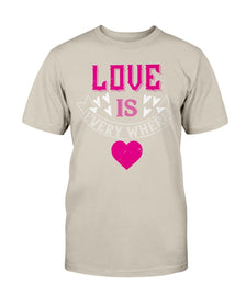 Love Is Everywhere  Unisex Tee