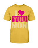 I Love You Mom Unisex Tee