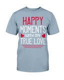 Happy Moments with my True Love Unisex Tee