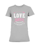 Love With Parents Ladies Missy T-Shirt