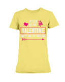 Be My Valentine on February 14 Ladies Missy T-Shirt