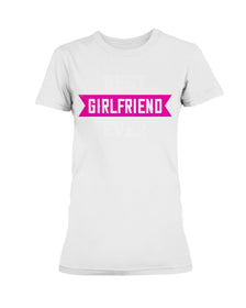 Best Girlfriend Ever Ultra Ladies T-Shirt