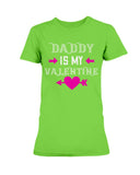 Daddy is my valentine Ladies Missy T-Shirt