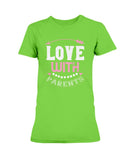 Love With Parents Ladies Missy T-Shirt