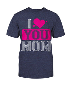 I Love You Mom Unisex Tee