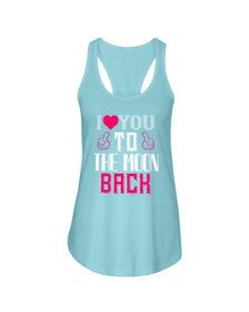 I Love You to the moon and back  Ladies Racerback Tank