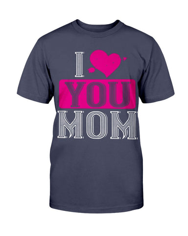 I Love You Mom Unisex Tee