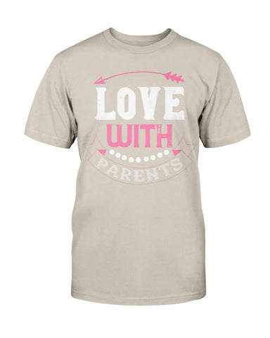 Love With Parents Unisex Tee