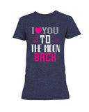 I Love You to the moon and back  Ladies Missy T-Shirt