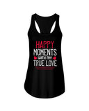 Happy Moments with my True Love Ladies Racerback Tank