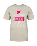 All You Need is Love Unisex Tee