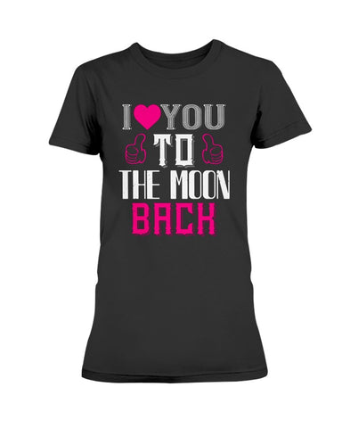 I Love You to the moon and back Ladies Missy T-Shirt